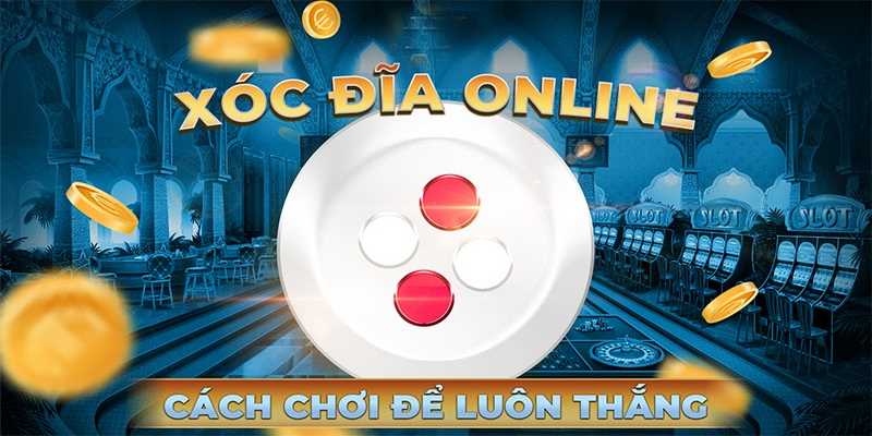 Giới thiệu về game Xóc Đĩa