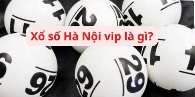 Hà Nội Vip là gì? 